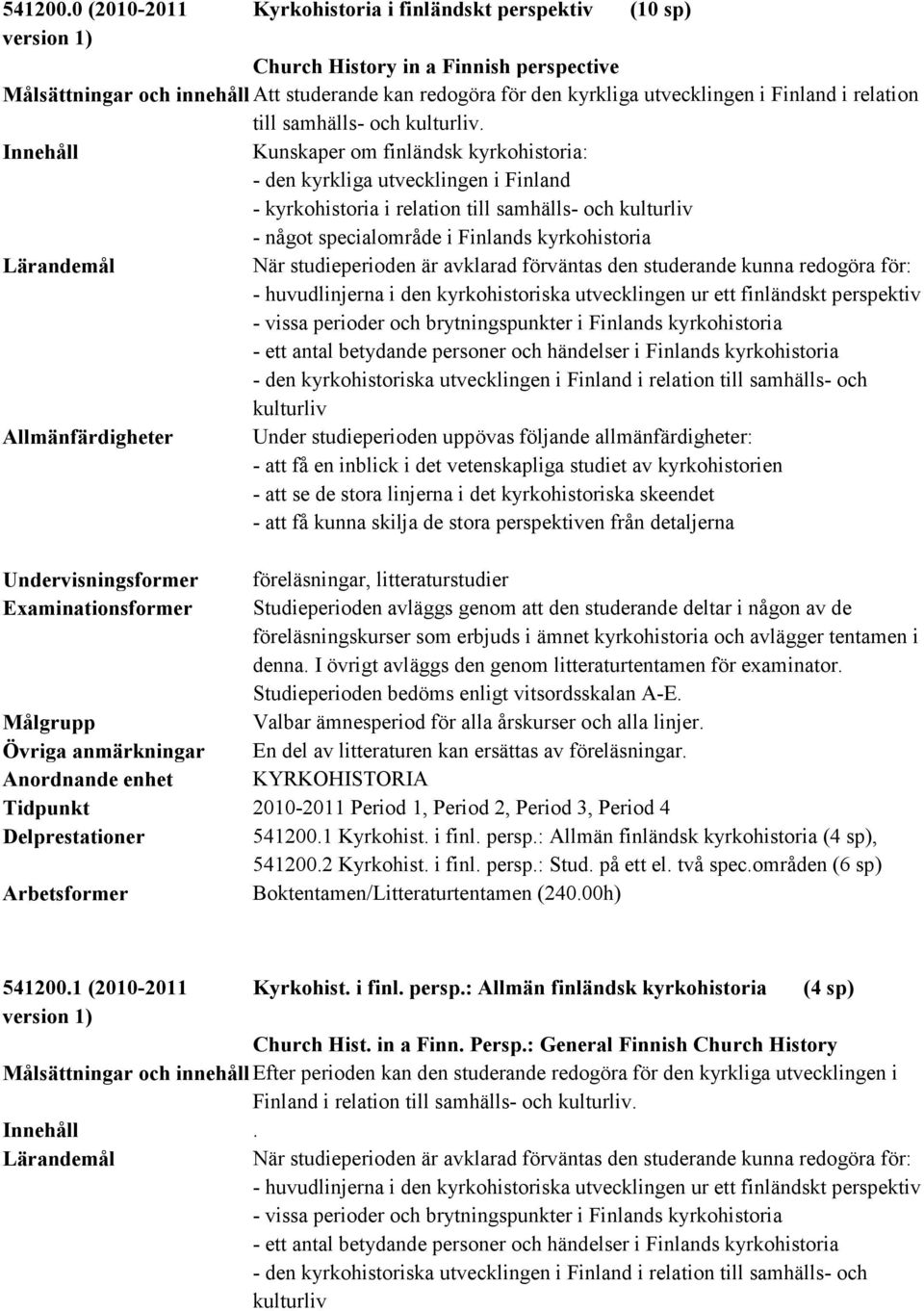 relation till samhälls- och kulturliv.