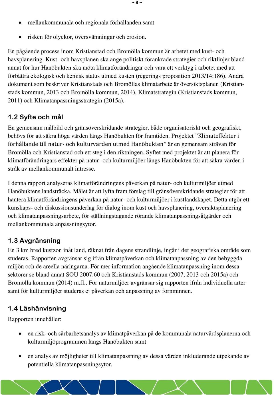 kemisk status utmed kusten (regerings proposition 2013/14:186).