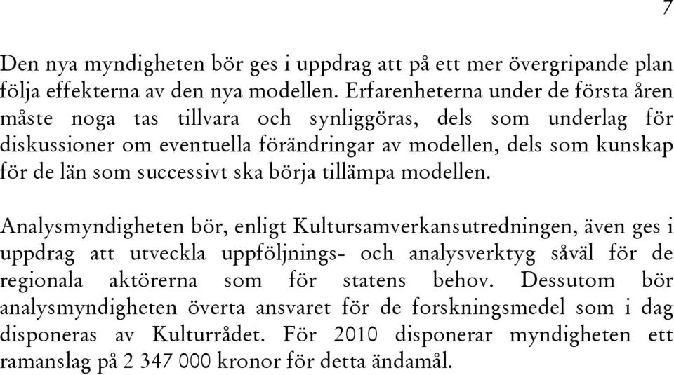 län som successivt ska börja tillämpa modellen.