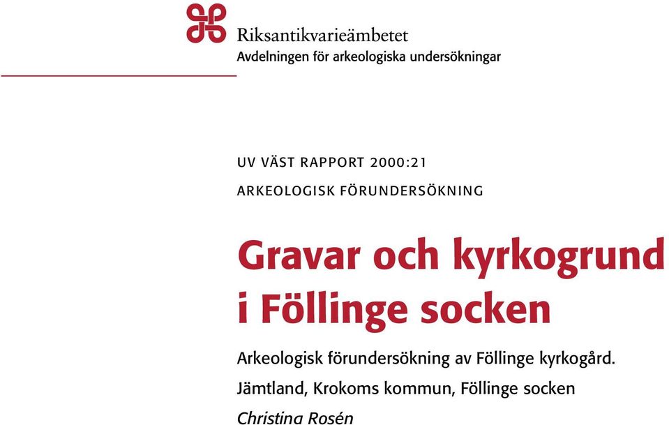 socken Arkeologisk förundersökning av Föllinge