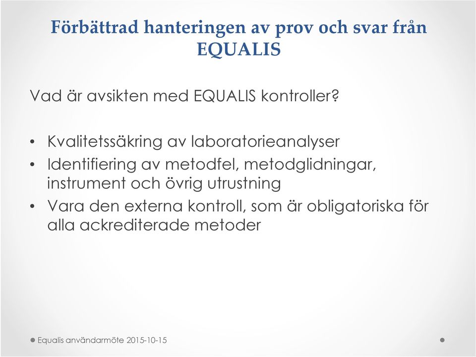 metodfel, metodglidningar, instrument och övrig