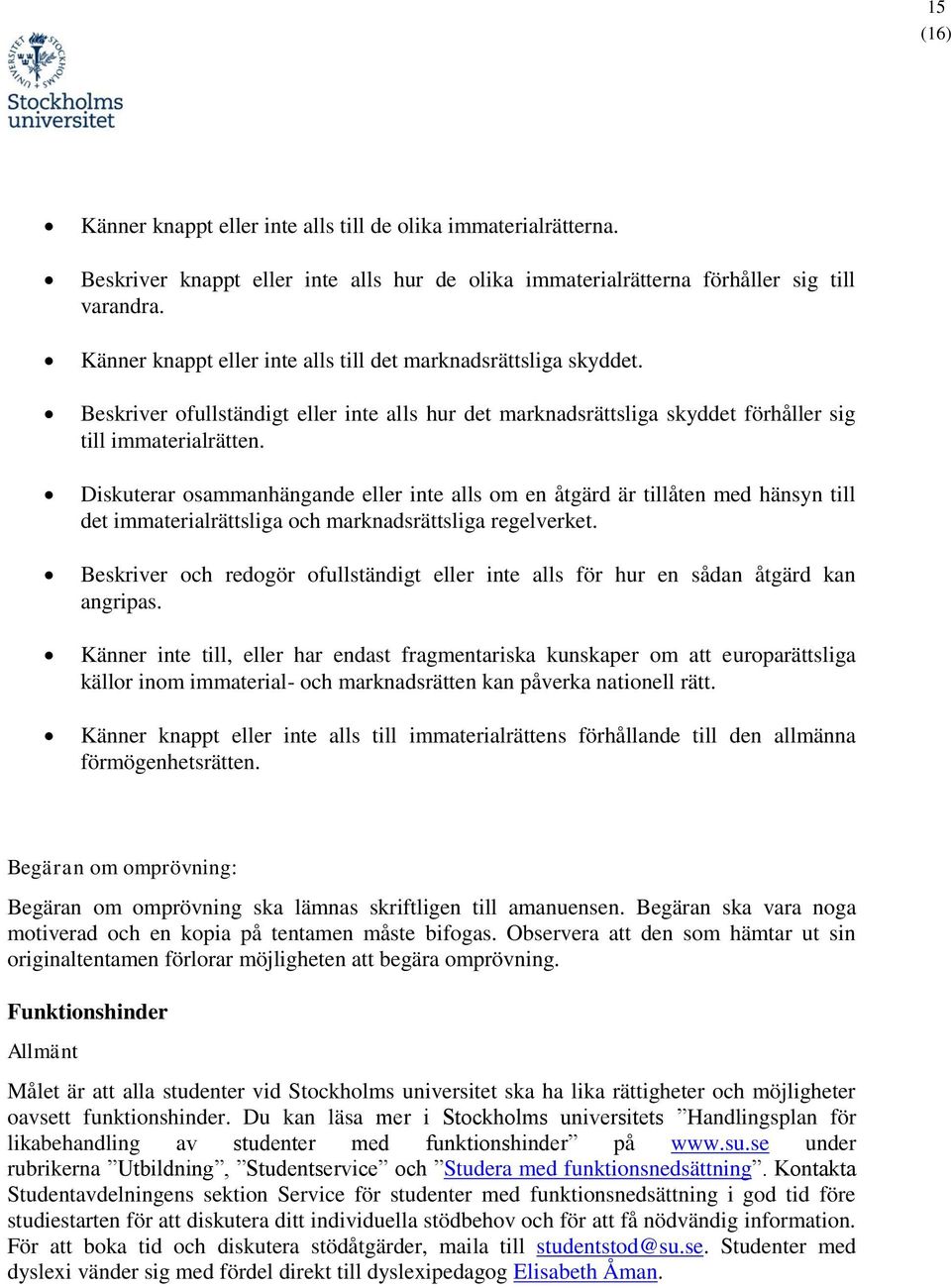 Diskuterar osammanhängande eller inte alls om en åtgärd är tillåten med hänsyn till det immaterialrättsliga och marknadsrättsliga regelverket.