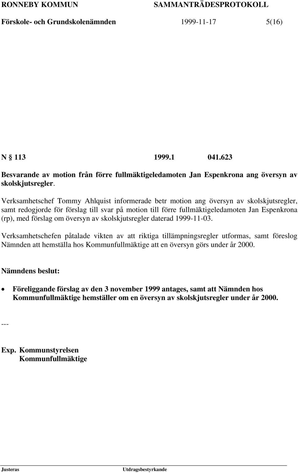 förslag om översyn av skolskjutsregler daterad 1999-11-03.