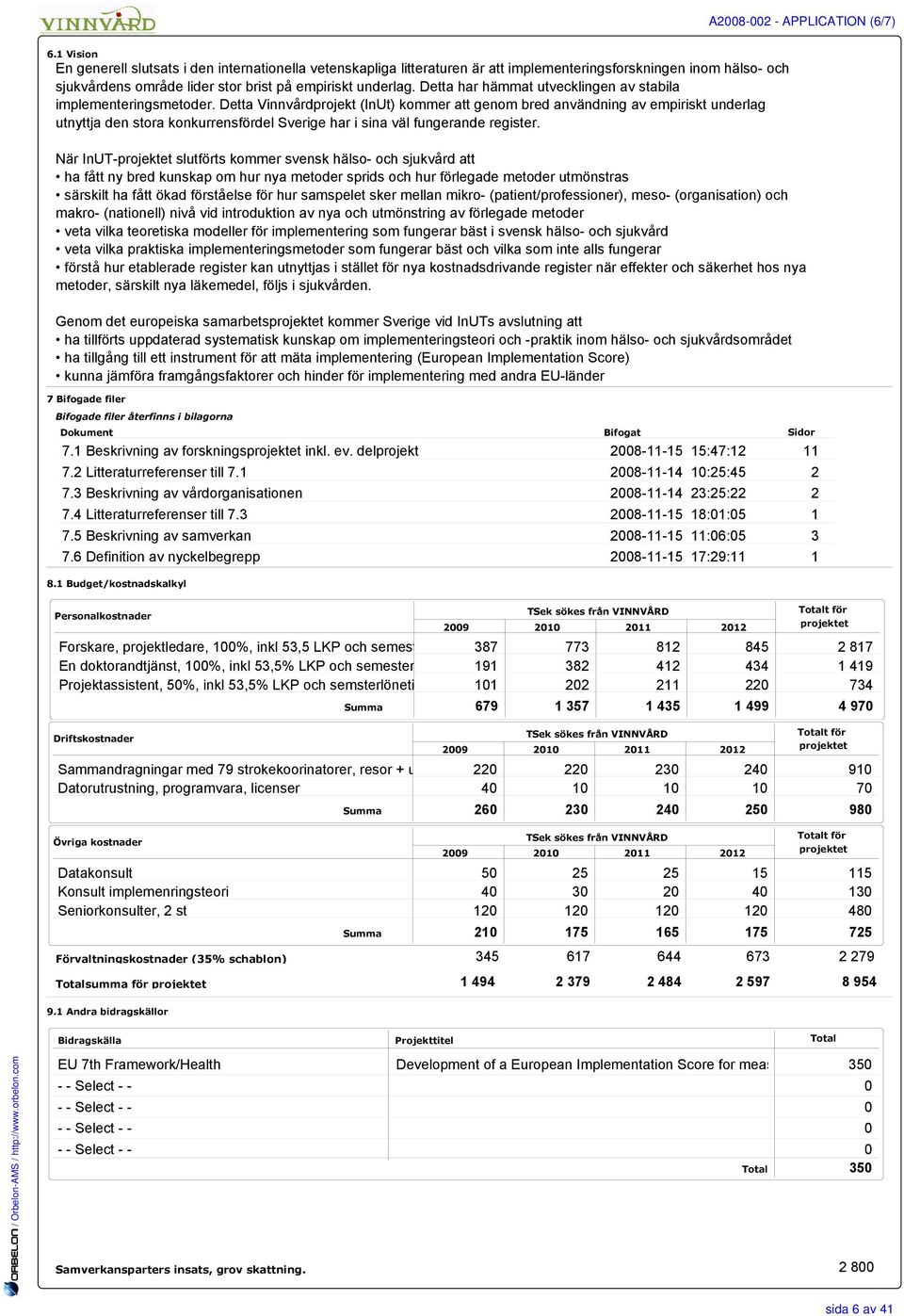 Detta har hämmat utvecklingen av stabila implementeringsmetoder.