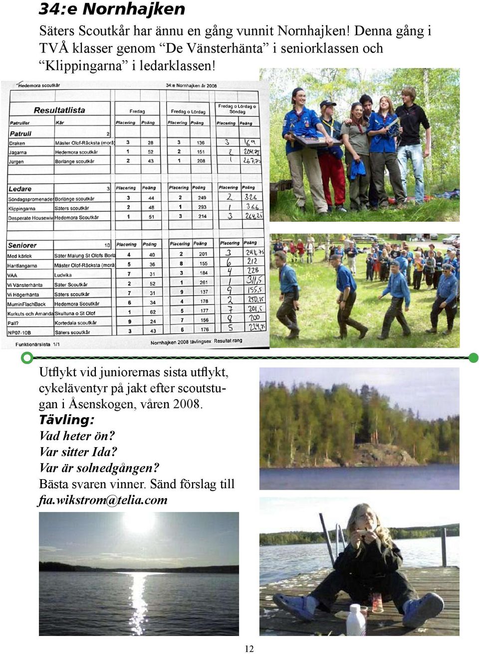 Utflykt vid juniorernas sista utflykt, cykeläventyr på jakt efter scoutstugan i Åsenskogen, våren