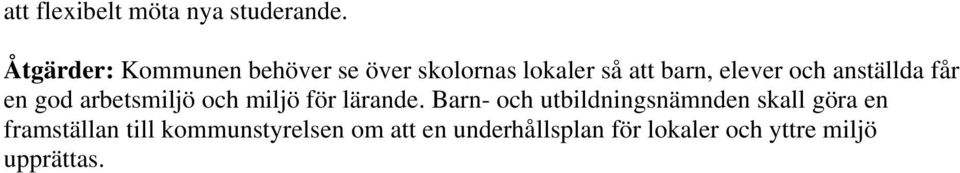 anställda får en god arbetsmiljö och miljö för lärande.