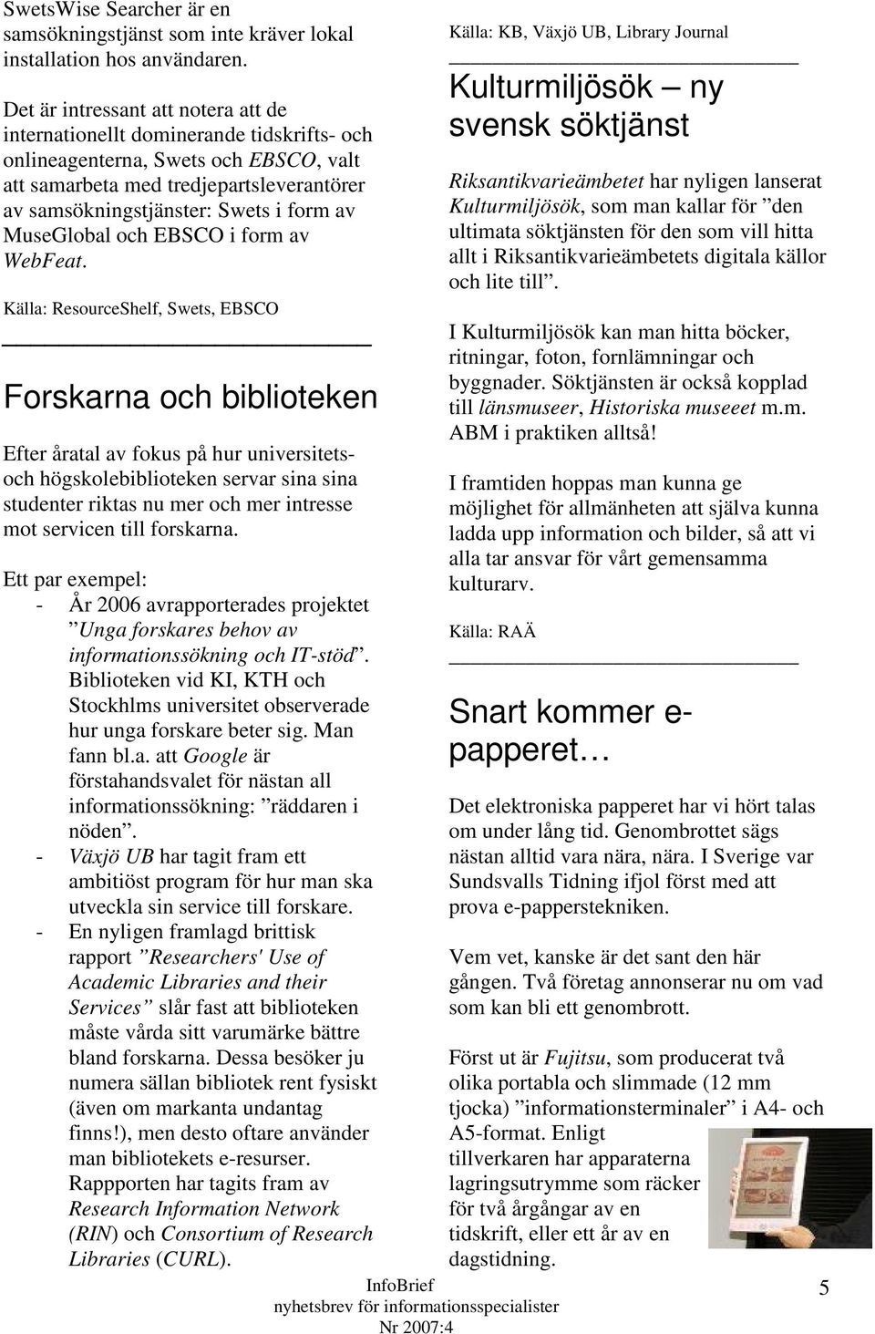 av MuseGlobal och EBSCO i form av WebFeat.