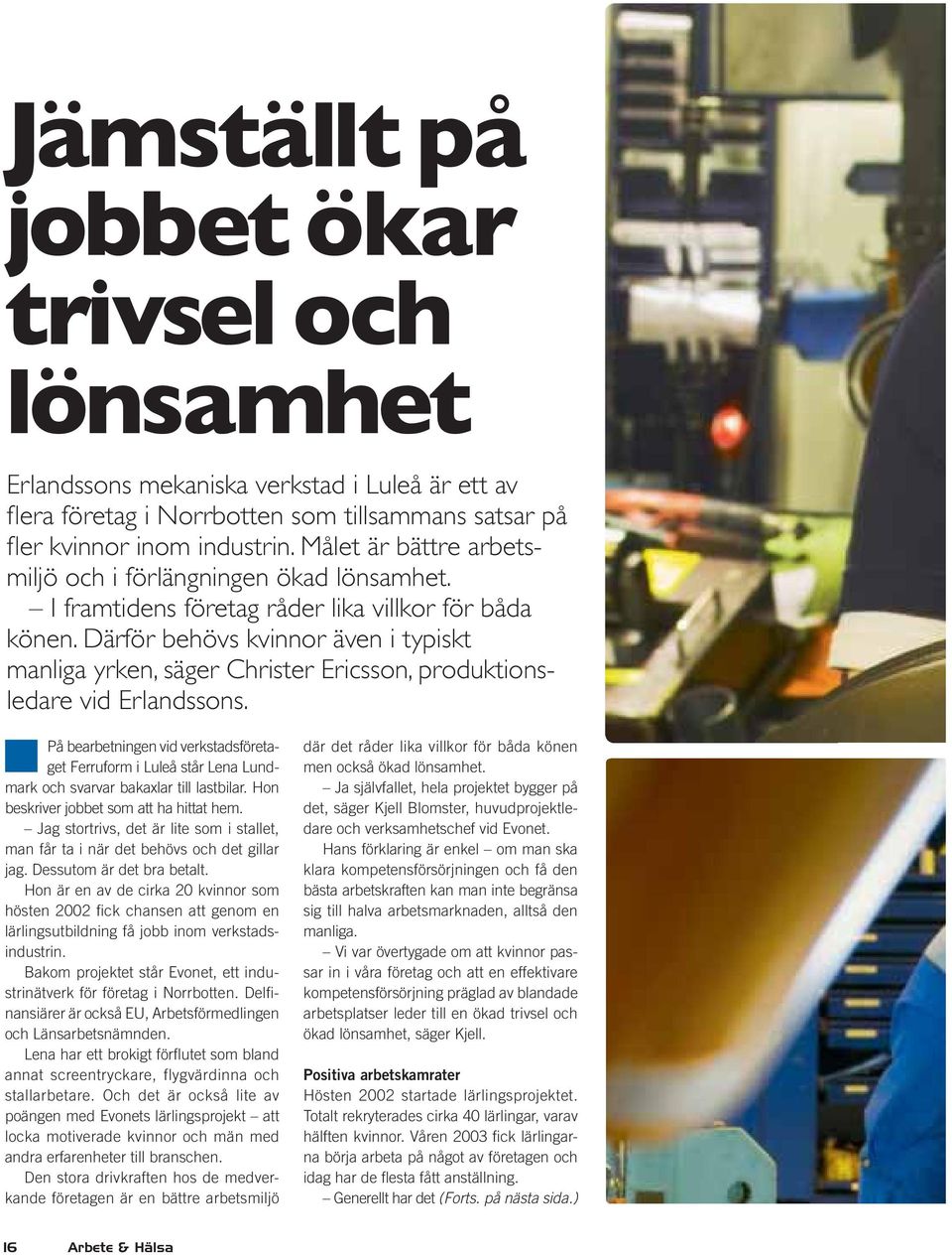 Därför behövs kvinnor även i typiskt manliga yrken, säger Christer Ericsson, produktionsledare vid Erlandssons.