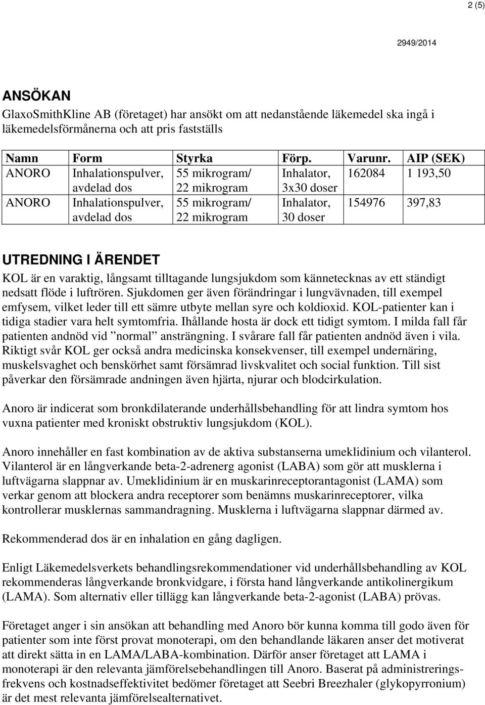 varaktig, långsamt tilltagande lungsjukdom som kännetecknas av ett ständigt nedsatt flöde i luftrören.