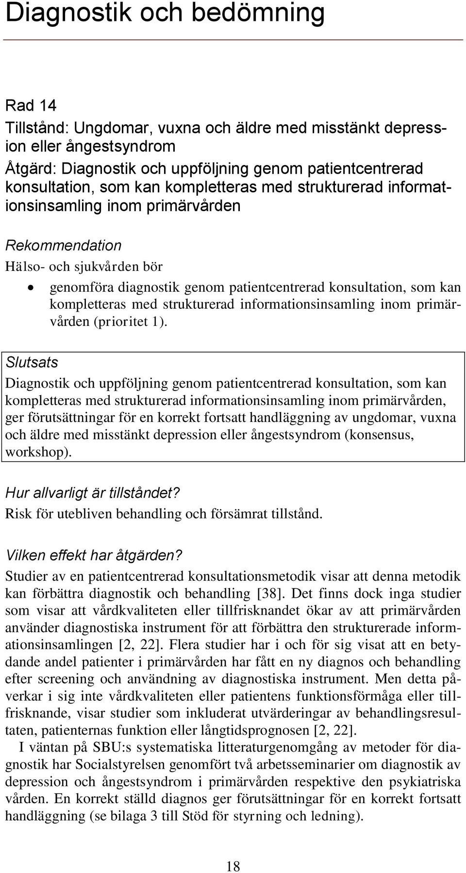 informationsinsamling inom primärvården (prioritet 1).