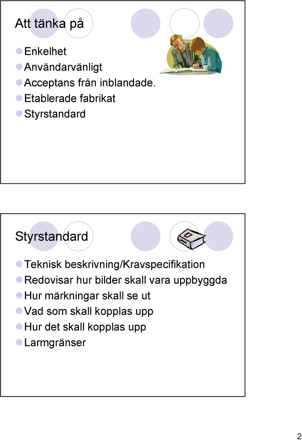 beskrivning/kravspecifikation Redovisar hur bilder skall vara