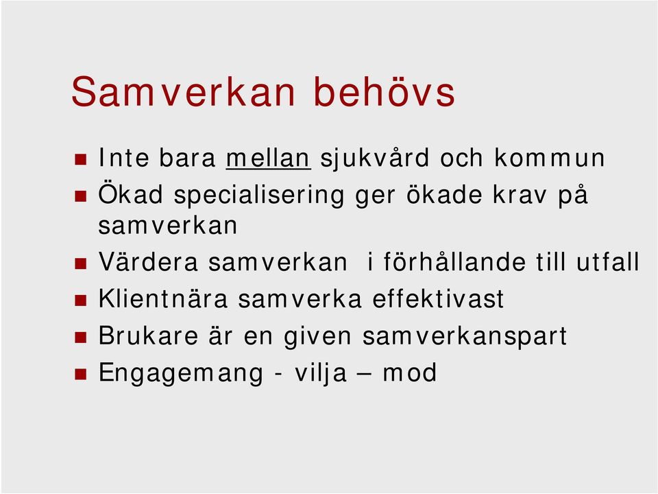 samverkan i förhållande till utfall Klientnära samverka