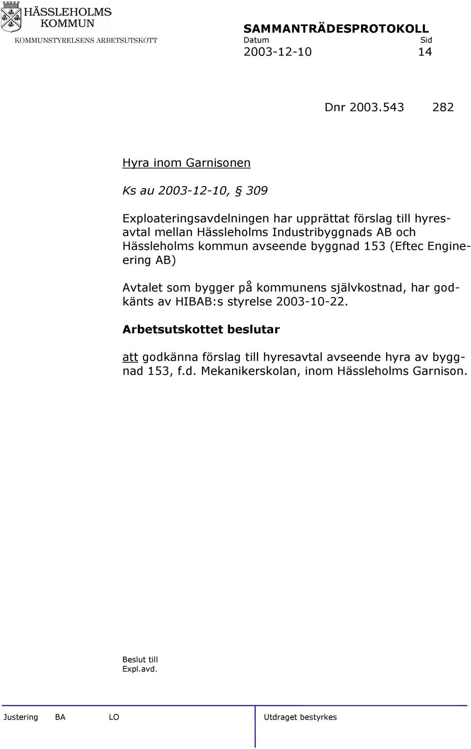 mellan Hässleholms Industribyggnads AB och Hässleholms kommun avseende byggnad 153 (Eftec Engineering AB) Avtalet