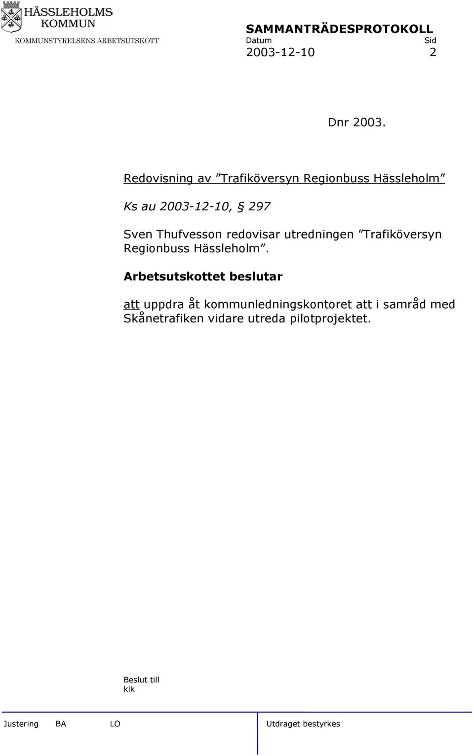 2003-12-10, 297 Sven Thufvesson redovisar utredningen Trafiköversyn