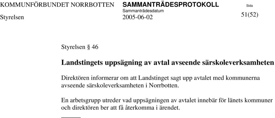 med kommunerna avseende särskoleverksamheten i Norrbotten.