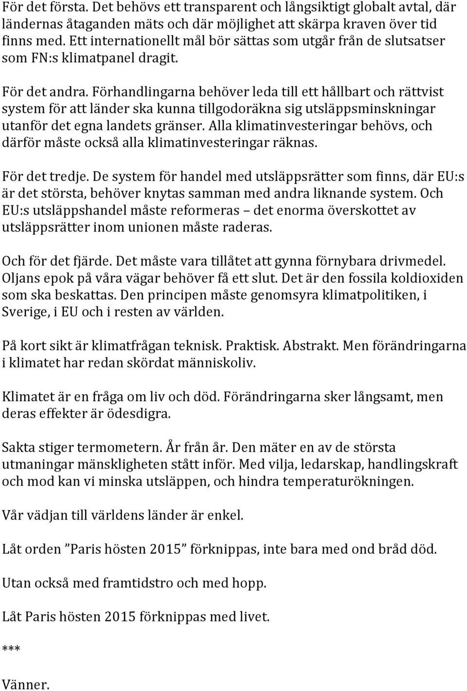 Förhandlingarna behöver leda till ett hållbart och rättvist system för att länder ska kunna tillgodoräkna sig utsläppsminskningar utanför det egna landets gränser.