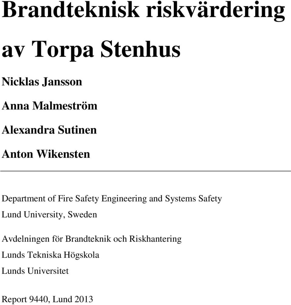 Systems Safety Lund University, Sweden Avdelningen för Brandteknik och