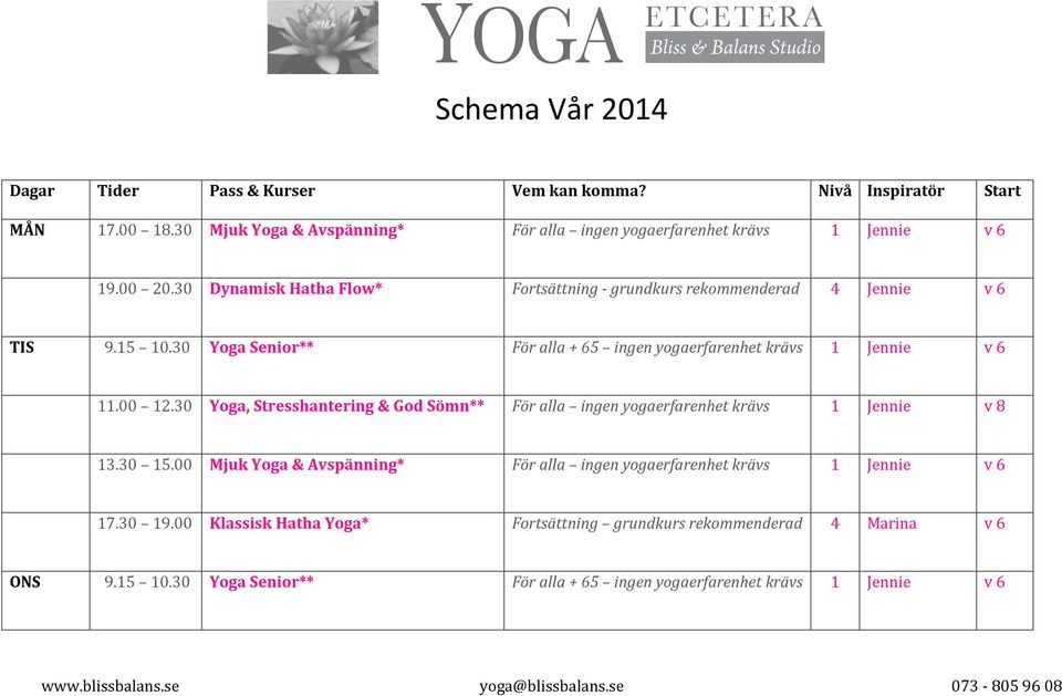 00 12.30 Yoga, Stresshantering & God Sömn** För alla ingen yogaerfarenhet krävs 1 Jennie v 8 13.30 15.