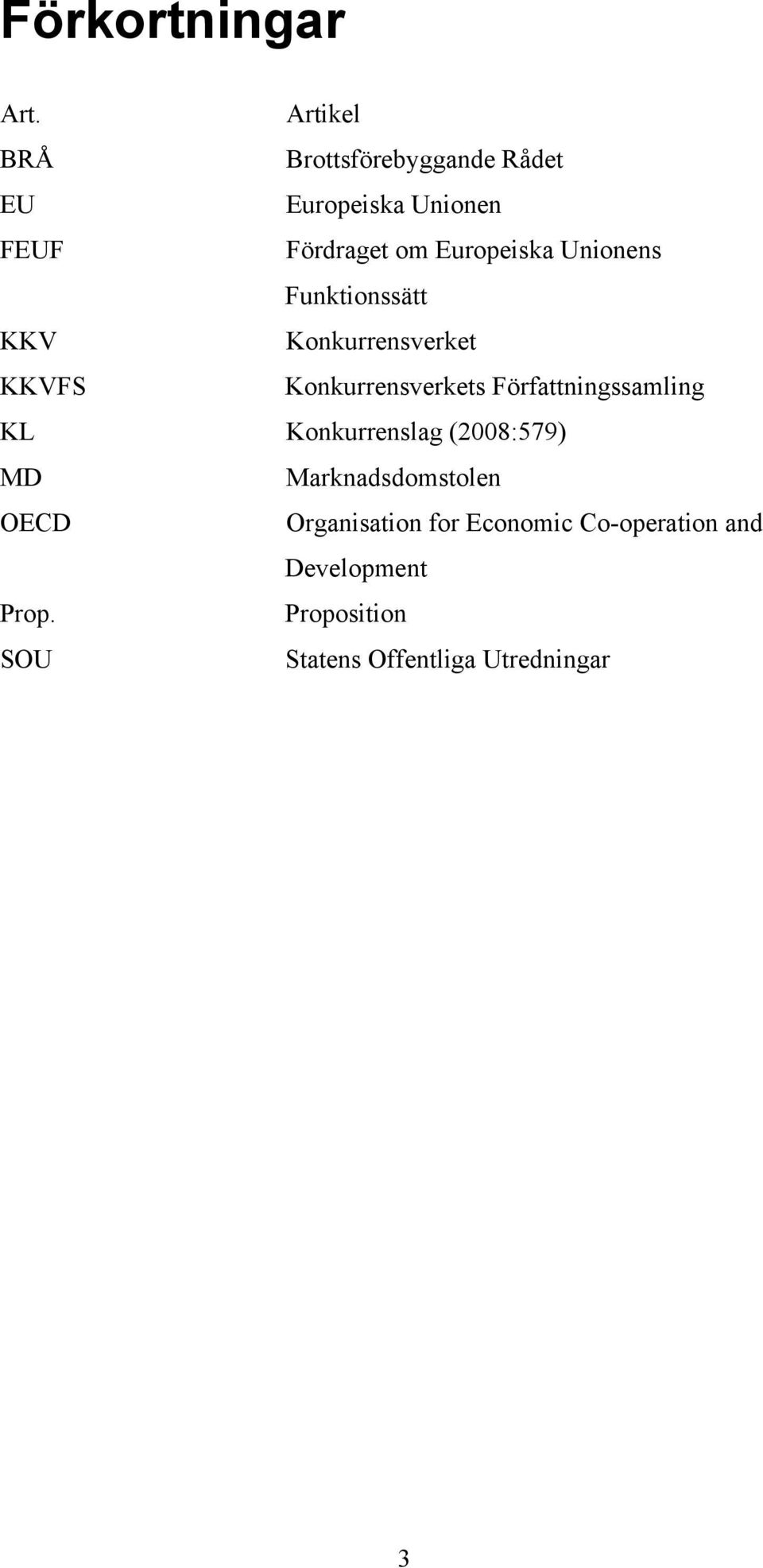 Unionens Funktionssätt KKV Konkurrensverket KKVFS Konkurrensverkets Författningssamling