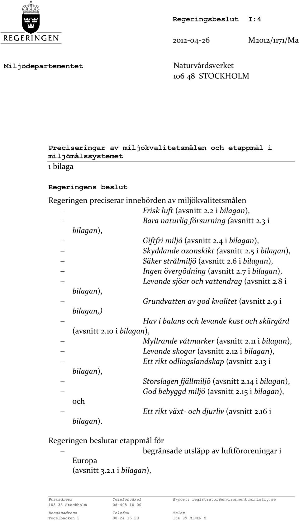 4 i bilagan), Skyddande ozonskikt (avsnitt 2.5 i bilagan), Säker strålmiljö (avsnitt 2.6 i bilagan), Ingen övergödning (avsnitt 2.7 i bilagan), Levande sjöar och vattendrag (avsnitt 2.