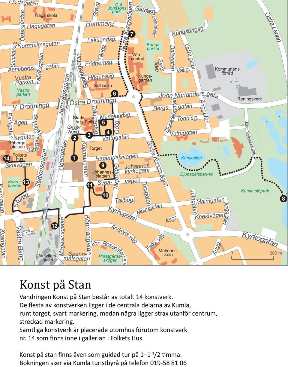 strax utanför centrum, streckad markering. Samtliga konstverk är placerade utomhus förutom konstverk nr.