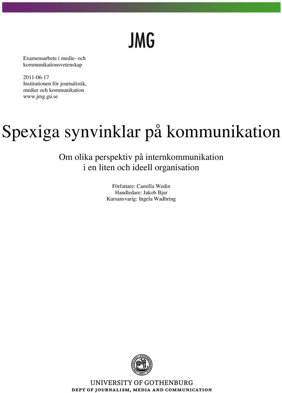 se Spexiga synvinklar på kommunikation Om olika perspektiv på internkommunikation