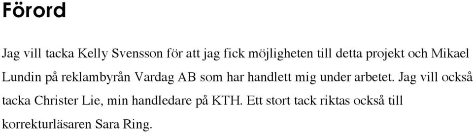 handlett mig under arbetet.