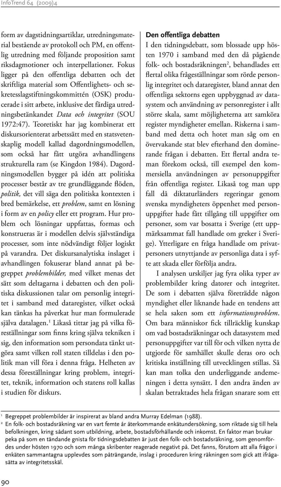 Data och integritet (SOU 1972:47).