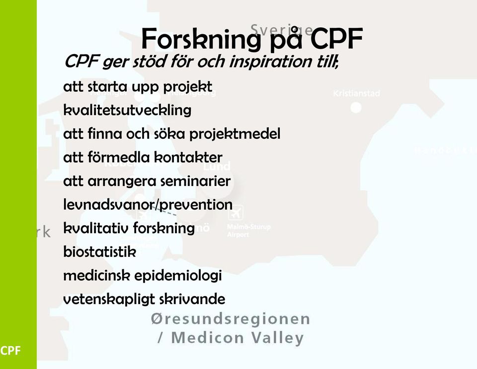 förmedla kontakter att arrangera seminarier levnadsvanor/prevention