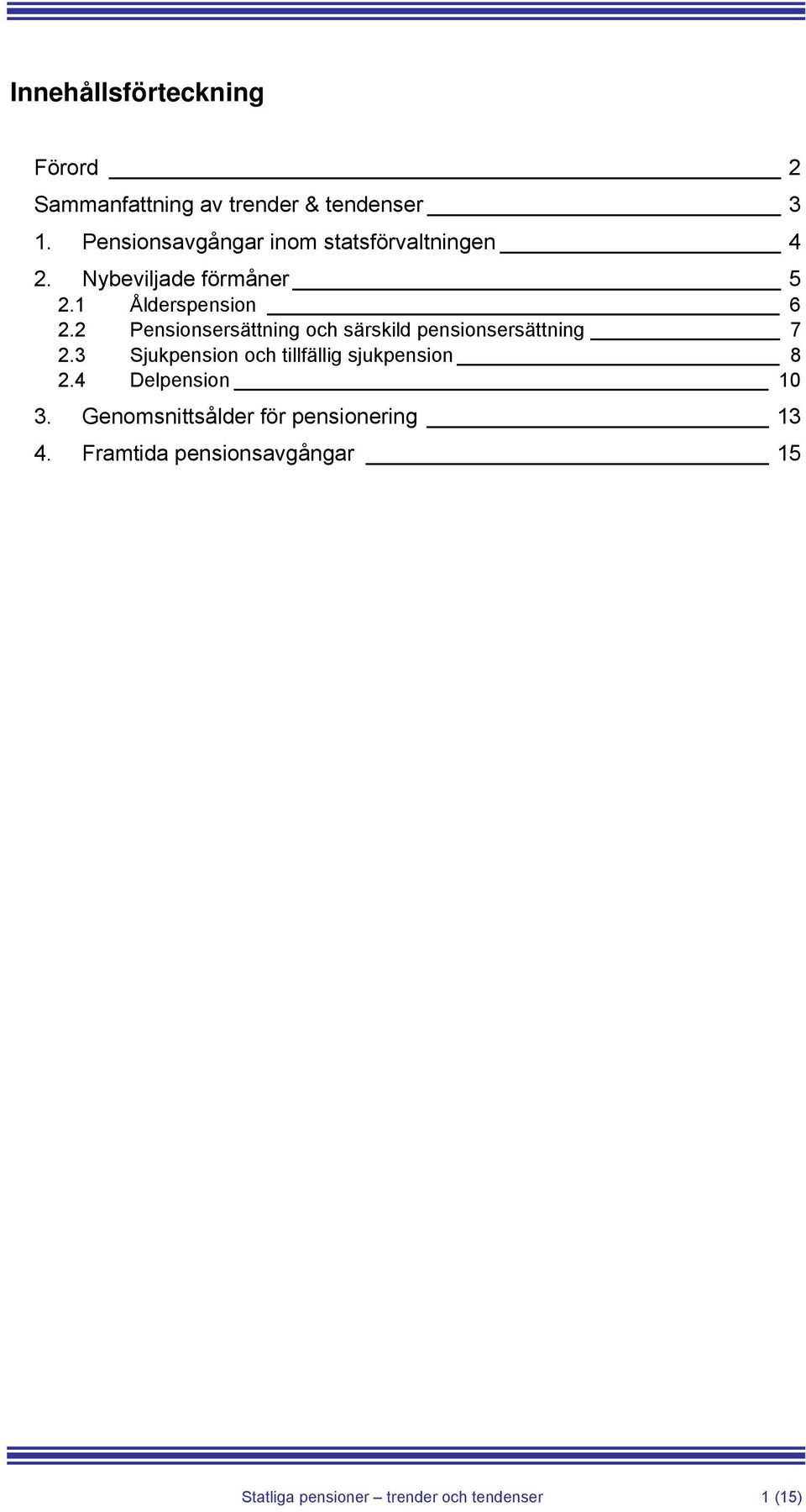 2 Pensionsersättning och särskild pensionsersättning 7 2.