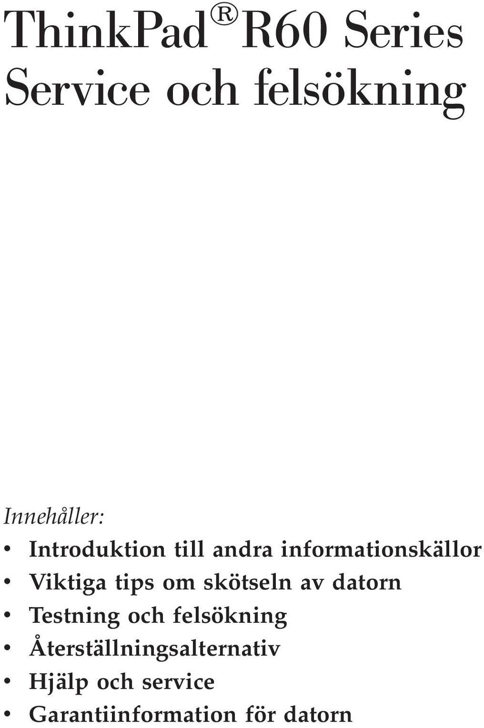 skötseln av datorn v Testning och felsökning v