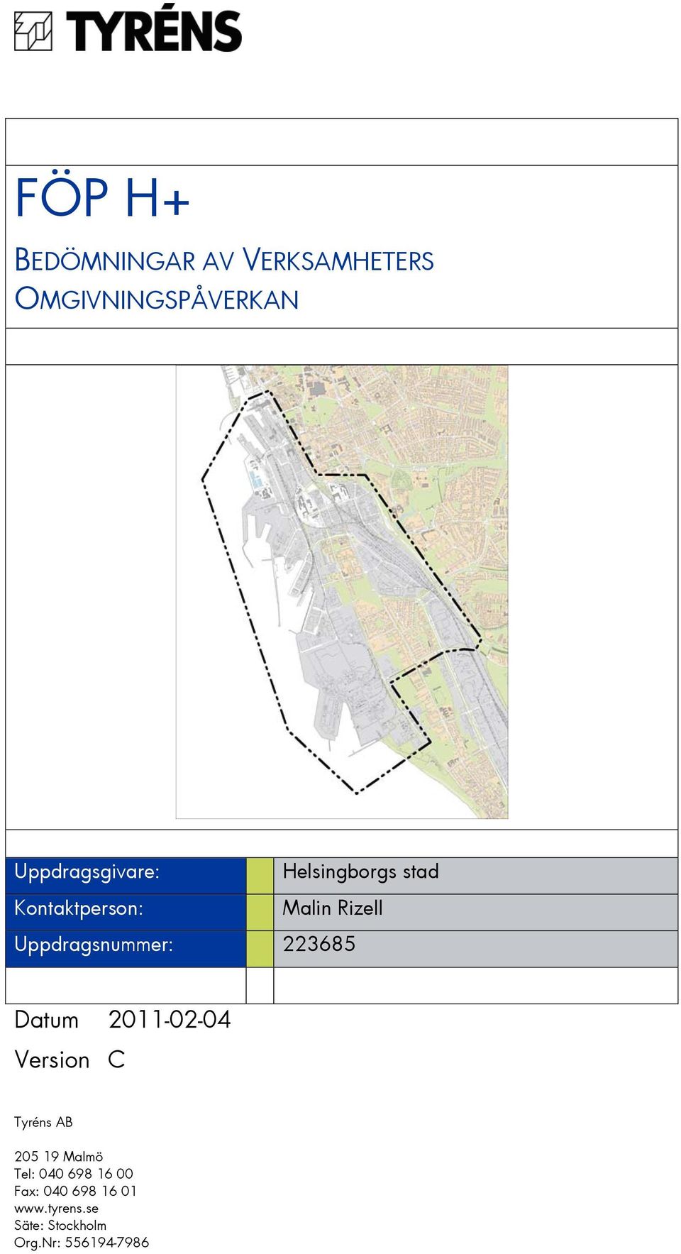 Uppdragsnummer: 223685 Datum 2011-02-04 Version C Tyréns AB 205 19