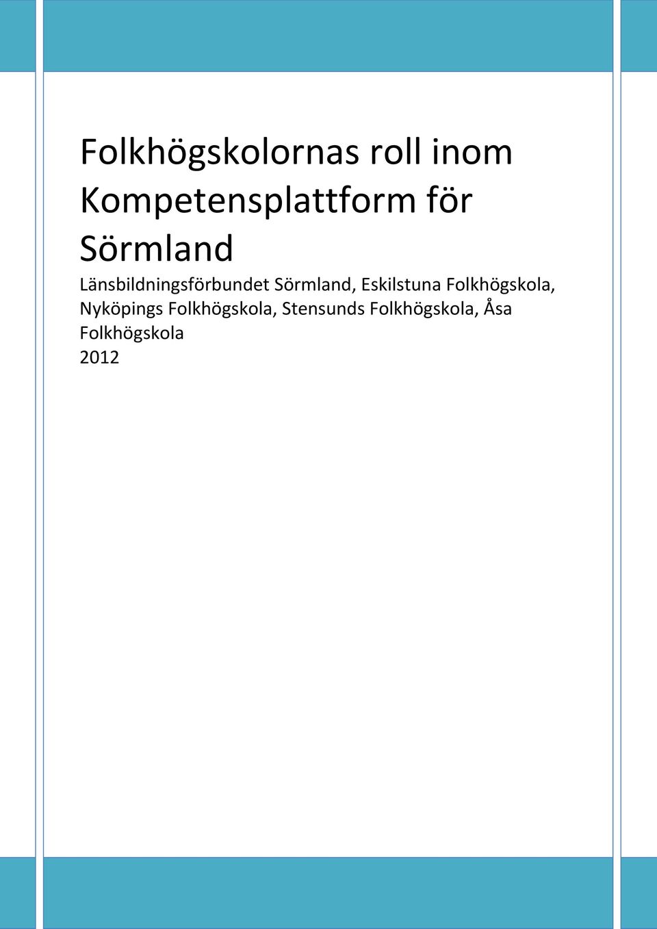 Eskilstuna Folkhögskola, Nyköpings