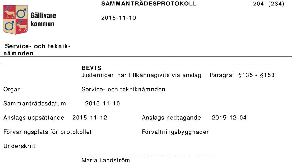 Sammanträdesdatum Anslags uppsättande 2015-11-12 Anslags