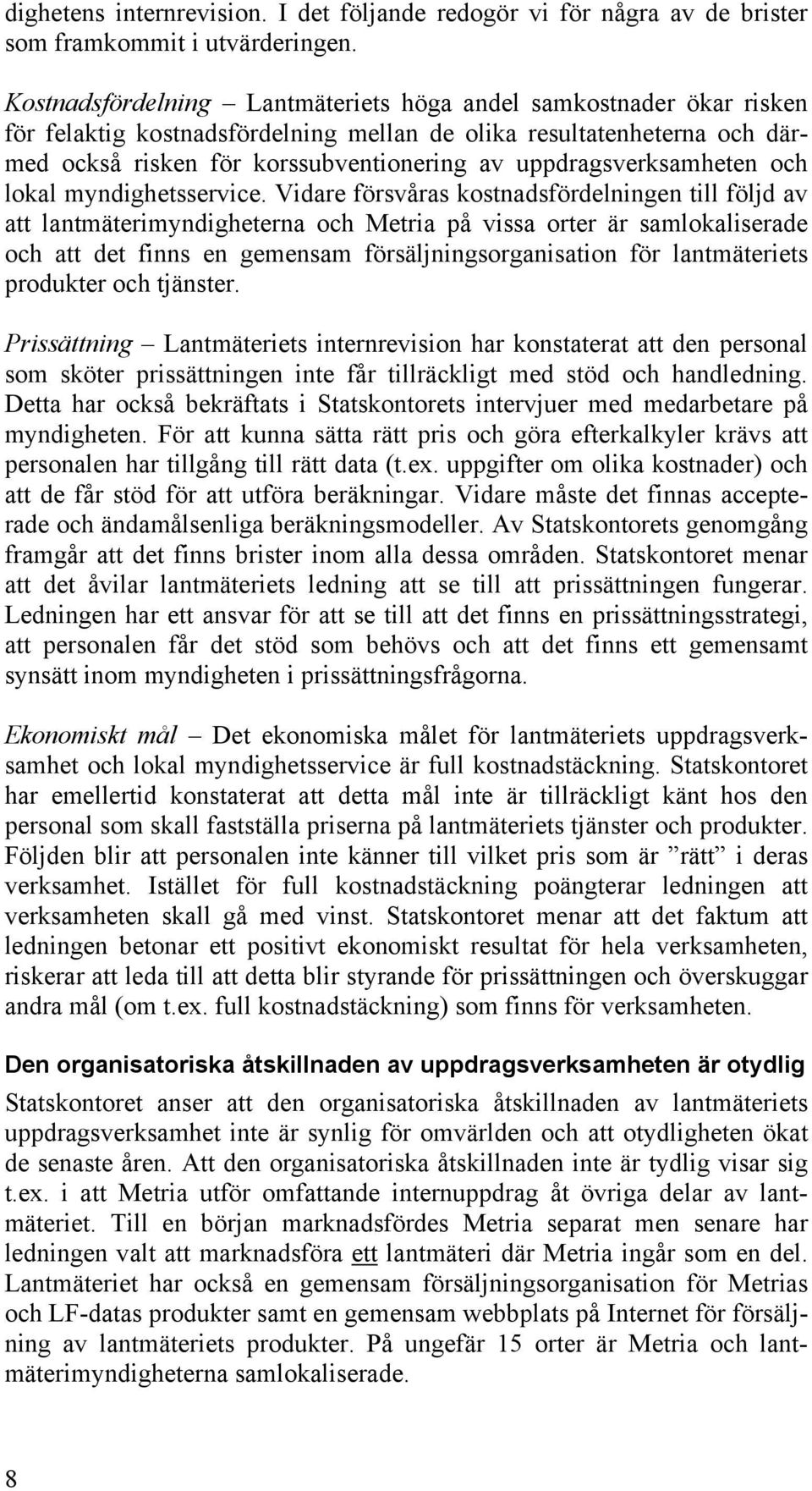 uppdragsverksamheten och lokal myndighetsservice.