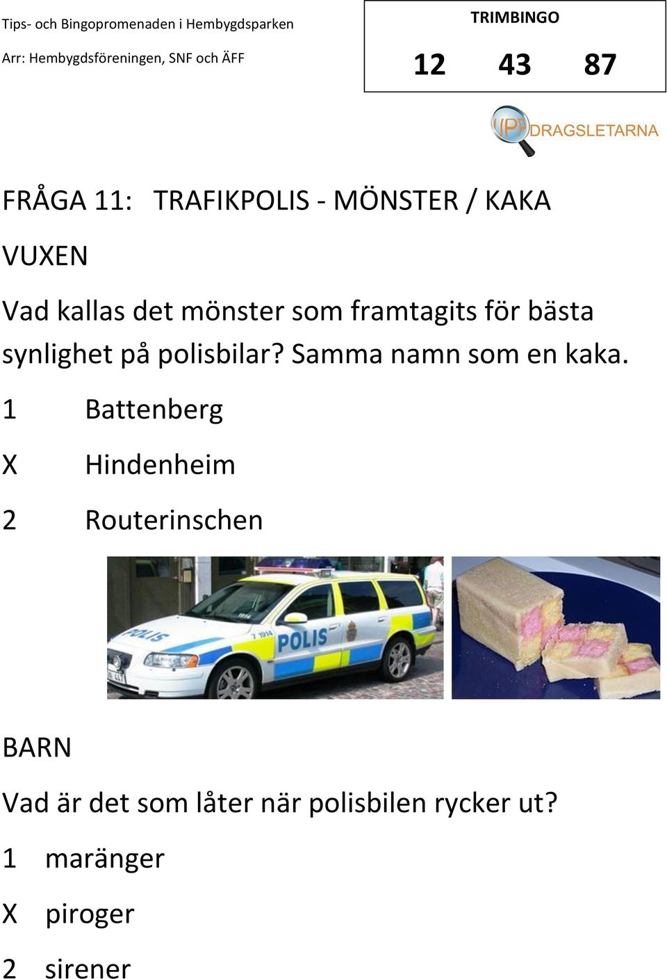 Samma namn som en kaka.