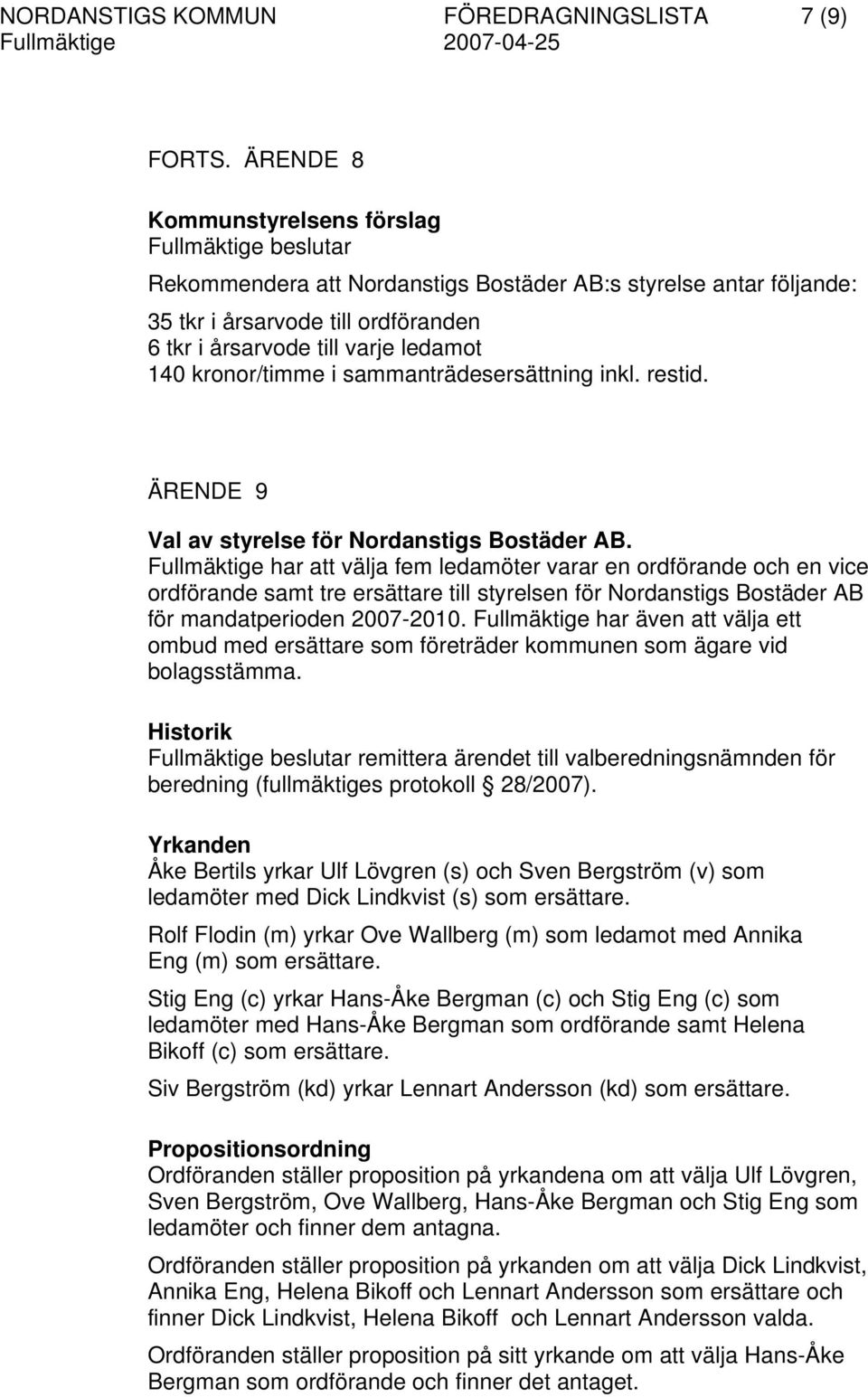 restid. ÄRENDE 9 Val av styrelse för Nordanstigs Bostäder AB.