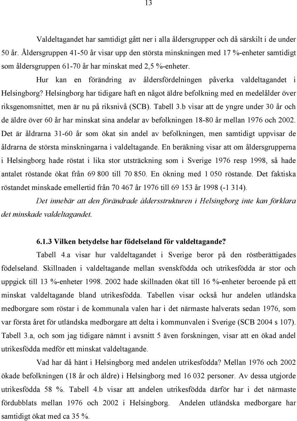 Hur kan en förändring av åldersfördelningen påverka valdeltagandet i Helsingborg?