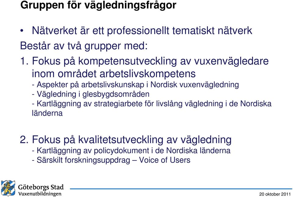 vuxenvägledning - Vägledning i glesbygdsområden - Kartläggning av strategiarbete för livslång vägledning i de Nordiska