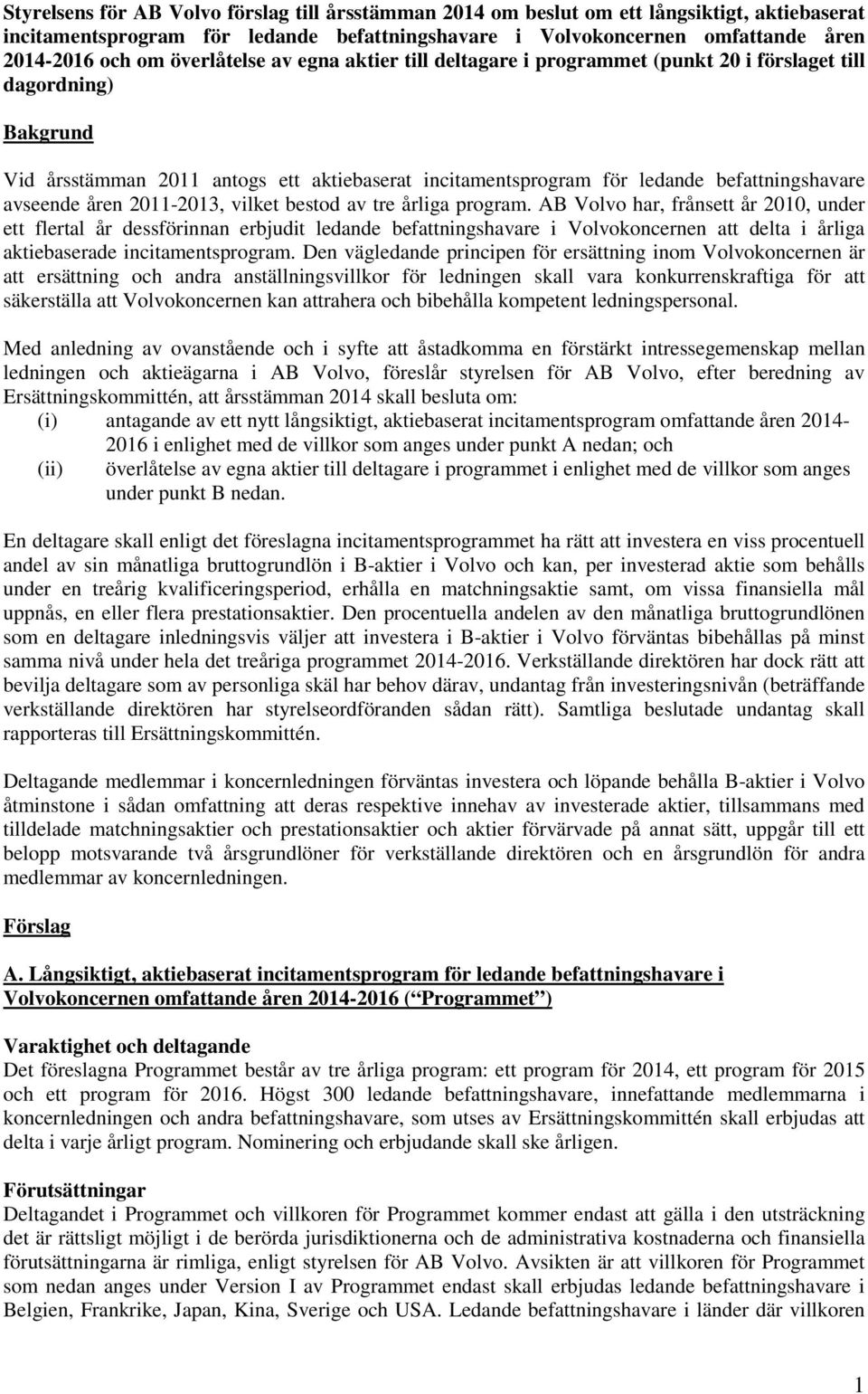 avseende åren 2011-2013, vilket bestod av tre årliga program.