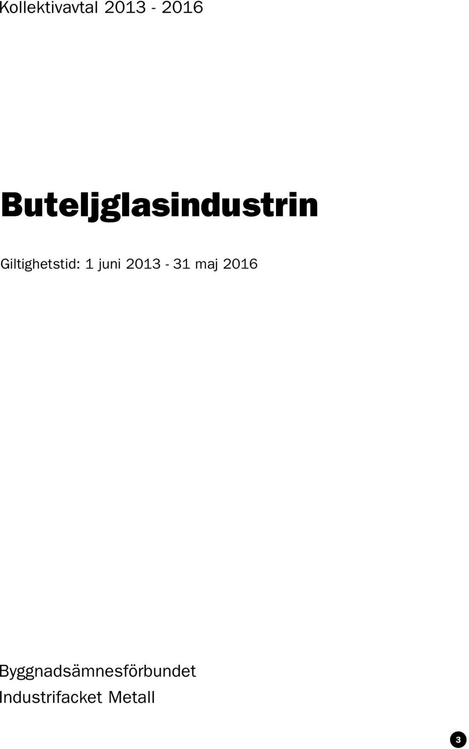 Giltighetstid: 1 juni 2013-31