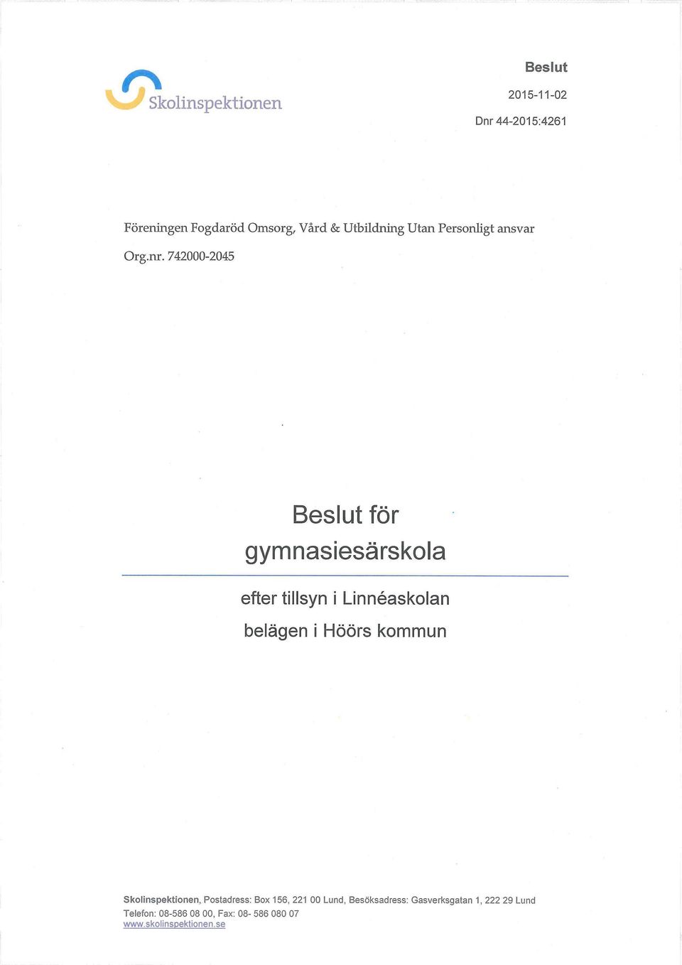 742000-2045 Beslut för gymnasiesärskola efter tillsyn i LinMaskolan belägen i Höörs kommun