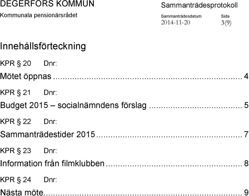 .. 5 KPR 22 Sammanträdestider 2015.