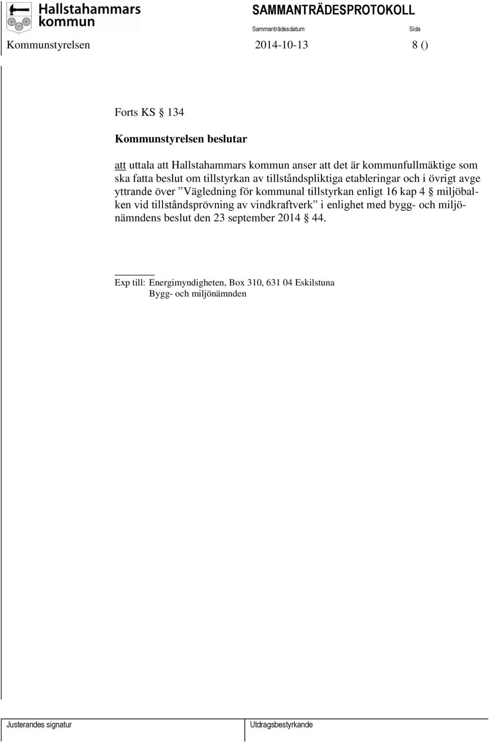 Vägledning för kommunal tillstyrkan enligt 16 kap 4 miljöbalken vid tillståndsprövning av vindkraftverk i enlighet med bygg-