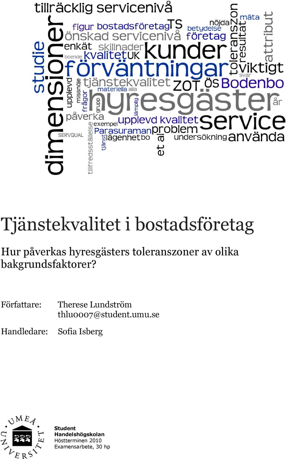 Författare: Handledare: Therese Lundström thlu0007@student.