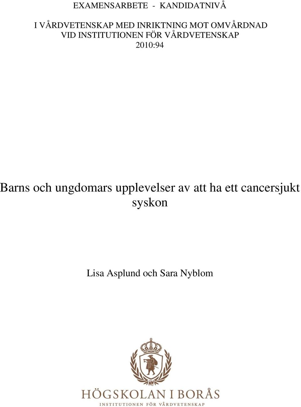 VÅRDVETENSKAP 2010:94 Barns och ungdomars