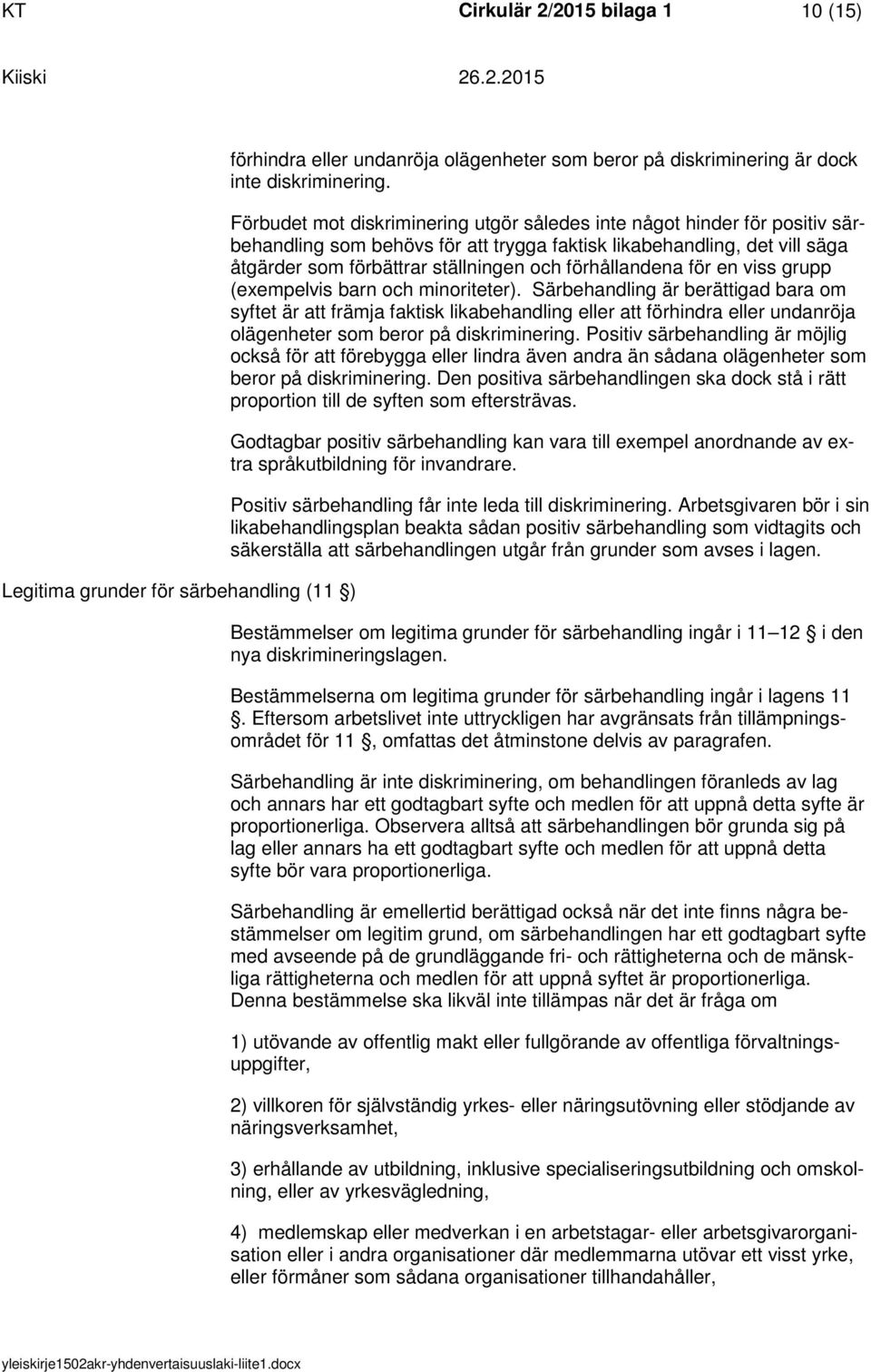 för en viss grupp (exempelvis barn ch minriteter).
