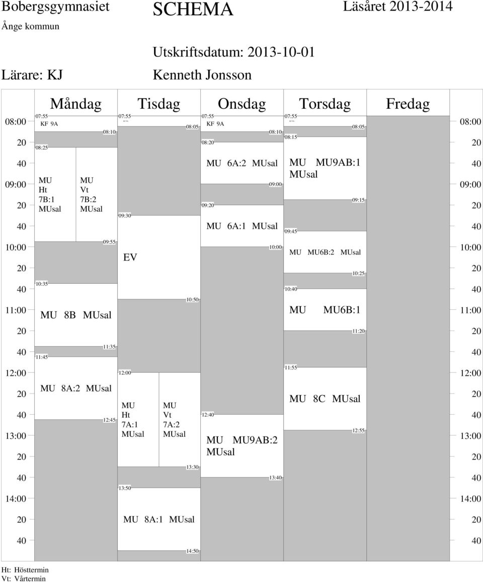 6A:1 KF 9A MU MU9AB:1 09:45 MU MU6B:2 10: MU MU6B:1 11: 11:45 11:35 MU 8A:2 MU Ht 7A:1