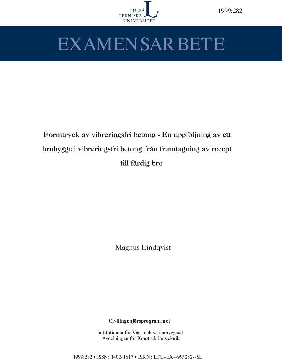 Magnus Lindqvist Civilingenjörsprogrammet Institutionen för Väg- och
