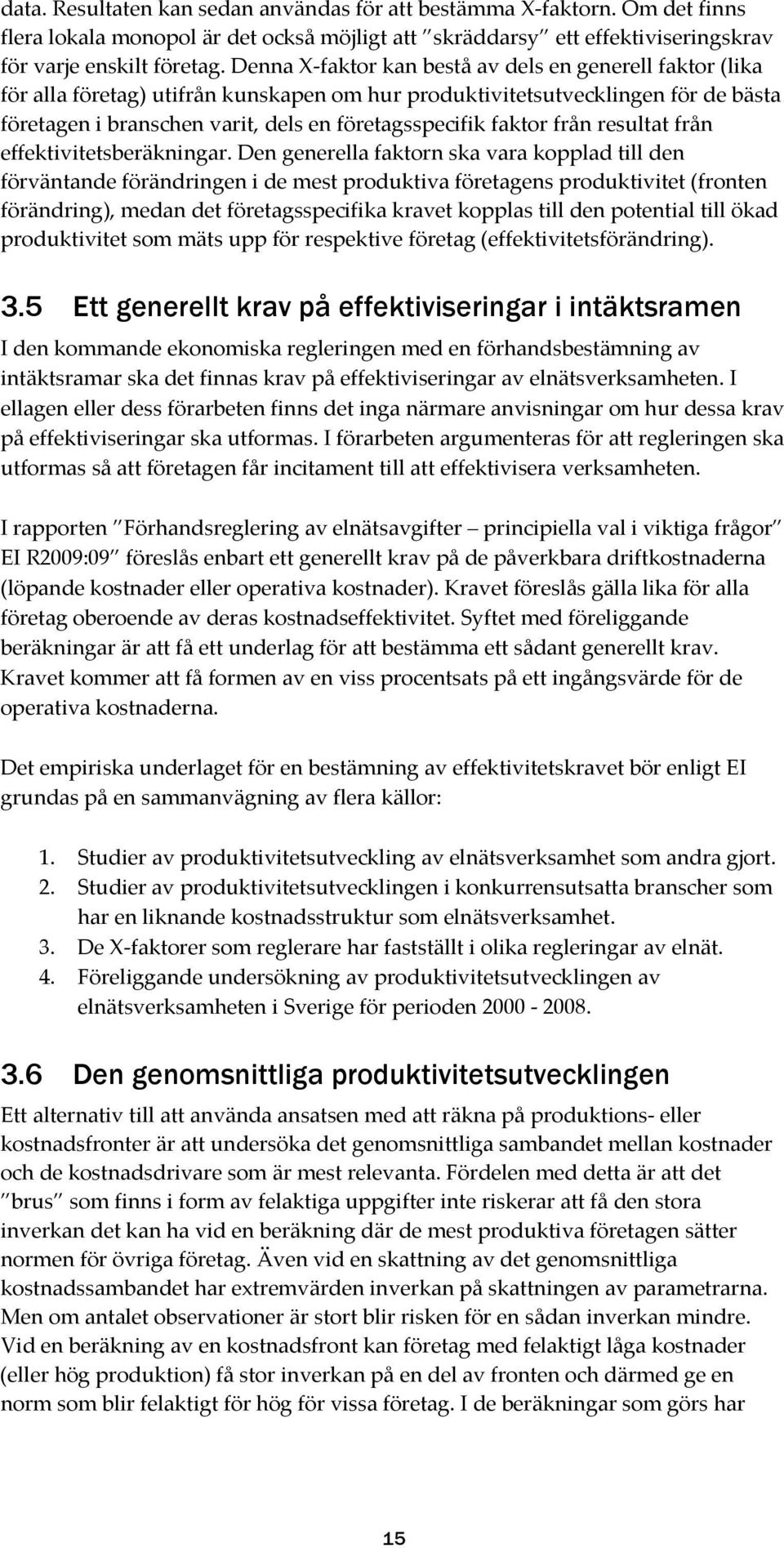 faktor från resultat från effektivitetsberäkningar.